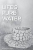 Life's Pure Water (Paperback) - Richard D Green Photo