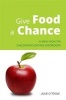 Give Food a Chance - A New View on Childhood Eating Disorders (Paperback) - Julie OToole Photo