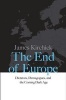 The End of Europe - Dictators, Demagogues, and the Coming Dark Age (Hardcover) - James Kirchick Photo