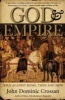 God and Empire - Jesus Against Rome, Then and Now (Paperback) - John Dominic Crossan Photo