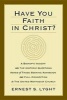 Have You Faith in Christ? - A Bishop S Insight Into the Historic Questions Asked of Those Seeking Admission Into Full Connection in the United Methodist Church. (Paperback) - Ernest S Lyght Photo