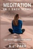 Meditation in 7 Easy Steps (7 Easy Lessons & Exercises for Beginners!) - Understanding the Teachings of Eckhart Tolle, Dalai Lama, Krishnamurti, Maharishi Mahesh Yogi and More! (Paperback) - A J Parr Photo