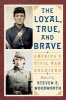 The Loyal, True and Brave - America's Civil War Soldiers (Paperback) - Steven E Woodworth Photo