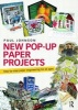 New Pop-Up Paper Projects - Step-by-step Paper Engineering for All Ages (Paperback, New) - Paul Johnson Photo