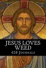 Jesus Loves Weed - Funny Humor - Blank Lined Journal - 6x9 (Paperback) - 420 Humor Journals Photo