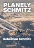 Planely Schmitz - An Airline Anthology (Paperback, Unabridged) - Sebastian Schmitz Photo