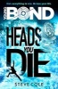 Young Bond: Heads You Die (Paperback) - Steve Cole Photo