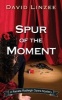 Spur of the Moment (Paperback) - David Linzee Photo