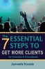 The 7 Essential Steps to Get More Clients for Coaches & Consultants - Answers to the Most Common Marketing Questions (Paperback) - Jeannette L Koczela Photo