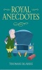 What a Thing to Say to the Queen - A Collection of Royal Anecdotes from the House of Windsor (Hardcover) - Thomas Blaikie Photo