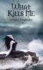 What Kills Me (Paperback) - Wynne Channing Photo