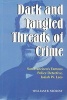 Dark and Tangled Threads of Crime - San Francisco's Famous Police Detective Isaiah W. Lees (Paperback) - William B Secrest Photo