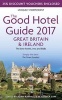 The Good Hotel Guide 2017 Great Britain & Ireland - The Best Hotels, Inns and B&Bs (Paperback) - Adam Raphael Photo