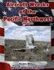 Aircraft Wrecks of the Pacific Northwest Volume 2 (Paperback) - David L McCurry Photo