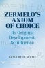 Zermelo's Axiom of Choice - Its Origins, Development, and Influence (Paperback) - Gregory H Moore Photo