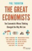 The Great Economists - Ten Economists Whose Thinking Changed the Way We Live (Paperback) - Phil Thornton Photo