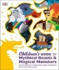 Children's Book of Mythical Beasts and Magical Monsters (Paperback) - Dk Photo