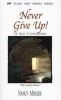 Never Give Up! - The Fruit of Longsuffering (Paperback) - Nancy Missler Photo