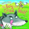 Aesop's Fables the Boy Who Cried Wolf (Paperback) - Miles Kelly Photo