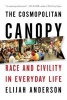 The Cosmopolitan Canopy - Race and Civility in Everyday Life (Paperback) - Elijah Anderson Photo