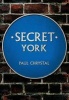 Secret York (Paperback) - Paul Chrystal Photo