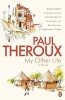 My Other Life - A Novel (Paperback) - Paul Theroux Photo