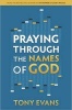 Praying Through the Names of God (Paperback) - Tony Evans Photo