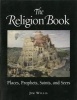 The Religion Book - Places, Prophets, Saints, and Seers (Paperback, New Ed) - Jim Willis Photo