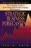 Strategic Business Forecasting - The Complete Guide to Forecasting Real World Company Performance (Hardcover, 2nd Revised edition) - Jae K Shim Photo