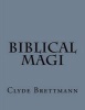 Biblical Magi (Paperback) - Clyde Brettmann Photo