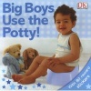 Big Boys Use the Potty! (Board book) - Dk Photo