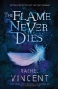 The Flame Never Dies, Book 2 (Paperback) - Rachel Vincent Photo