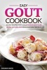 Easy Gout Cookbook - 30 Easy Recipes That Could Aid in a Gout Cure - An All-Natural and Delicious Gout Remedy (Paperback) - Gordon Rock Photo