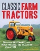 Classic Farm Tractors - 200 of the Best, Worst, and Most Fascinating Tractors of All Time (Paperback) - Robert N Pripps Photo