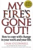 My Fire's Gone Out! - How to Cope With Change in Your Work and Life (Paperback) - Liam OConnell Photo