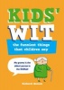 Kids Wit - The Funniest Things That Children Say (Paperback) - Richard Benson Photo