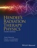 Hendee's Radiation Therapy Physics (Hardcover, 4th Revised edition) - George Starkschall Photo