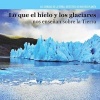 Lo Que El Hielo y Los Glaciares Nos Ensenan Sobre La Tierra (Investigating Ice and Glaciers) (English, Spanish, Paperback) - Miriam Coleman Photo