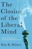 The Closing of the Liberal Mind - How Groupthink and Intolerance Define the Left (Hardcover) - Kim R Holmes Photo