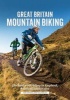 Great Britain Mountain Biking - The Best Trail Riding in England, Scotland and Wales (Paperback) - Tom Fenton Photo