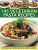 175 Vegetarian Pasta Recipes - Delicious Pasta and Noodle Dishes for the Discerning Vegetarian Cook Shown Step-by-step in More Than 250 Stunning Photographs (Paperback) - Valerie Ferguson Photo