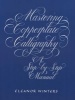 Mastering Copperplate Calligraphy - A Step-by-Step Manual (Paperback) - Eleanor Winters Photo