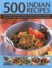 500 Indian Recipes - Deliciously Authentic Step-by-step Recipes from India and South-East Asia, Easy to Make with Over 500 Photographs (Paperback) - Shehzad Husain Photo