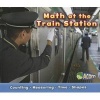 Math at the Train Station (Paperback) - Tracey Steffora Photo