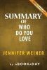 Summary of Who Do You Love - A Novel by Jennifer Weiner - Summary & Analysis (Paperback) - Abookaday Photo