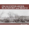 Old Auchterarder, Blackford and Braco - With Aberuthven, Gask and Gleneagles (Paperback) - Alex F Young Photo