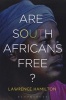 Are South Africans Free? (Paperback, New) - Lawrence Hamilton Photo