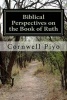 Biblical Perspectives on the Book of Ruth (Paperback) - Dr Cornwell Piyo Photo