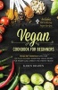 Vegan Cookbook for Beginners - Vegan Diet Essentials with Over 100 Plant-Powered Satisfying Vegan Recipes for Weight Loss, Energy and Vibrant Health (Paperback) - Karen Braden Photo