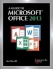 A Guide to Microsoft Office 2013 - Text (Paperback) - Jan Marrelli Photo